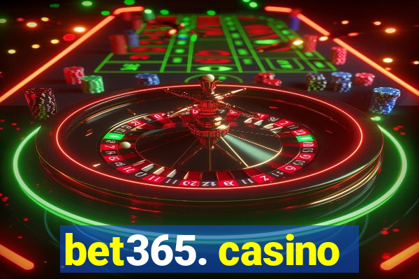 bet365. casino