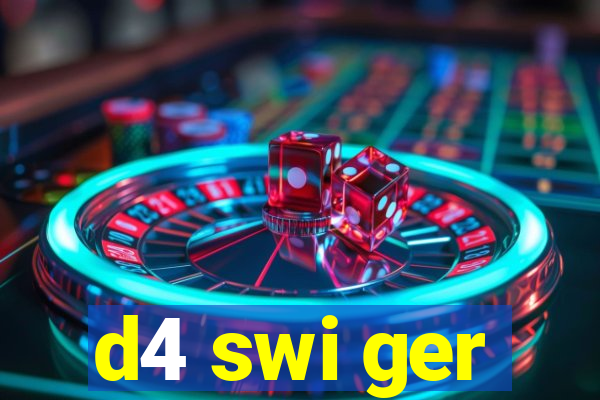 d4 swi ger