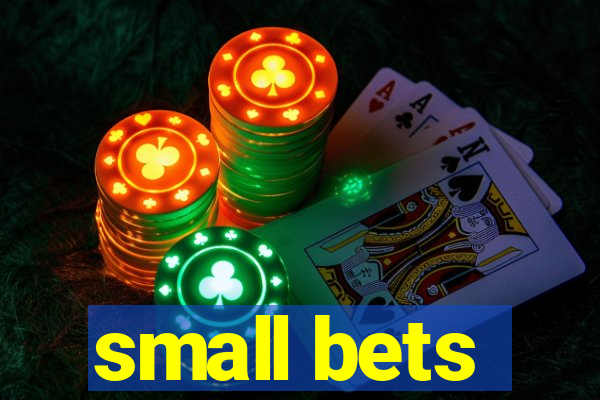 small bets