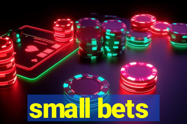 small bets