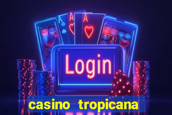 casino tropicana las vegas