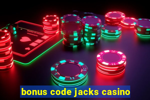 bonus code jacks casino