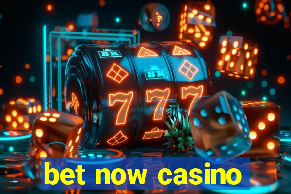 bet now casino