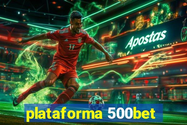 plataforma 500bet