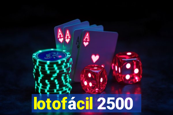 lotofácil 2500