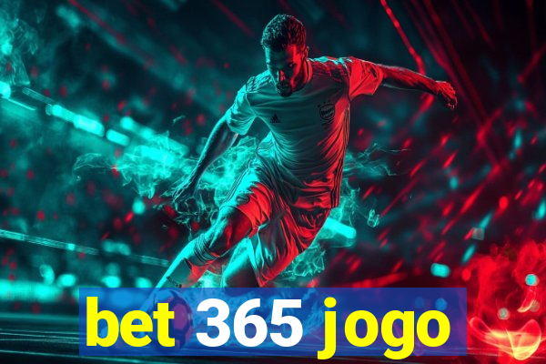 bet 365 jogo