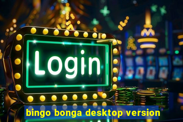 bingo bonga desktop version