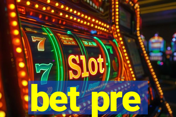 bet pre