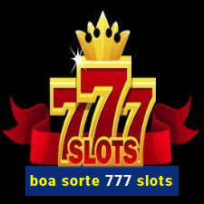 boa sorte 777 slots