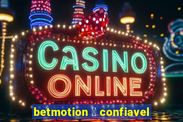 betmotion 茅 confiavel