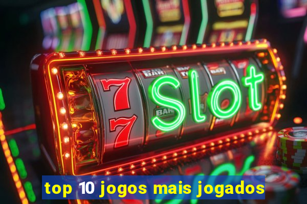 top 10 jogos mais jogados