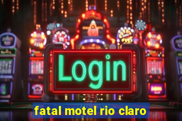 fatal motel rio claro