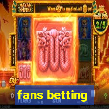 fans betting