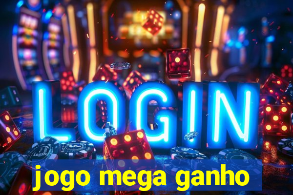 jogo mega ganho