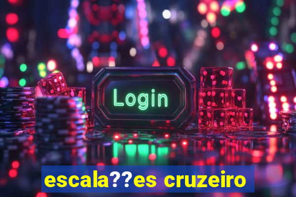 escala??es cruzeiro