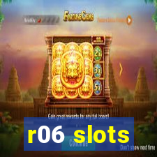 r06 slots