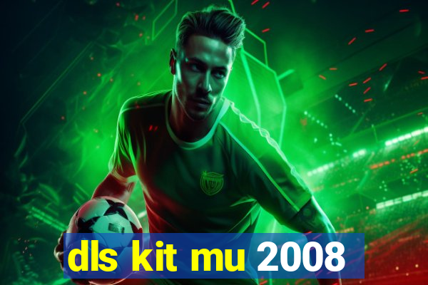 dls kit mu 2008