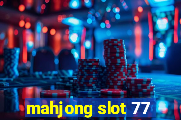 mahjong slot 77