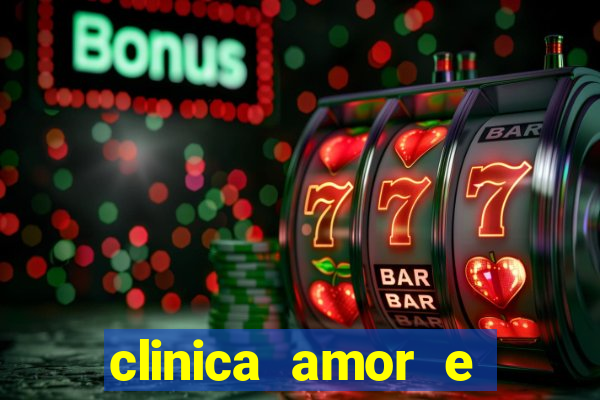 clinica amor e saude cruzeiro