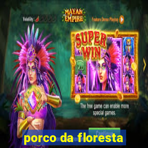 porco da floresta