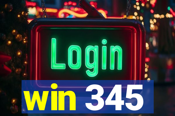 win 345