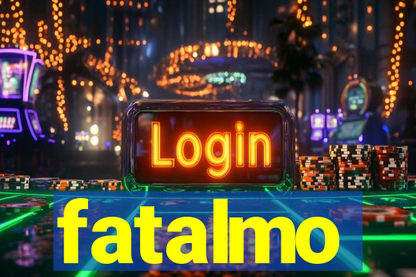 fatalmo