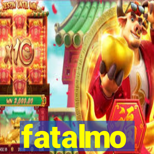 fatalmo