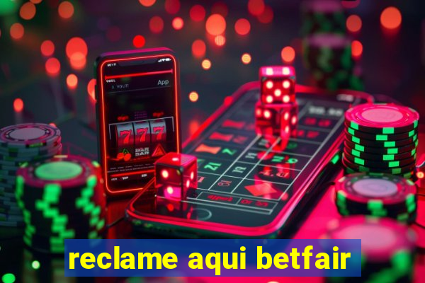 reclame aqui betfair