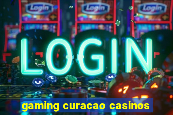 gaming curacao casinos