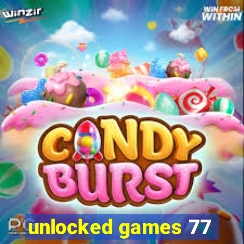 unlocked games 77