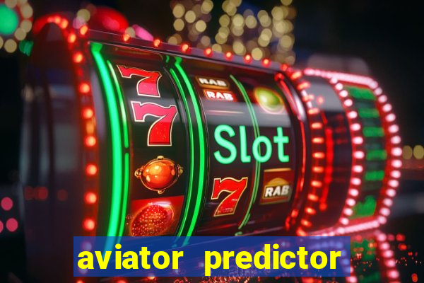 aviator predictor v4.0 apk