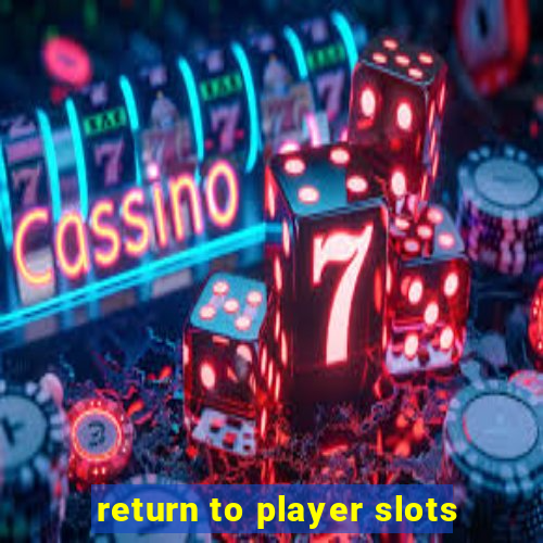 return to player slots