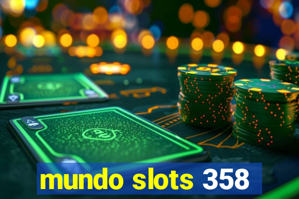 mundo slots 358