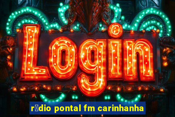 r谩dio pontal fm carinhanha