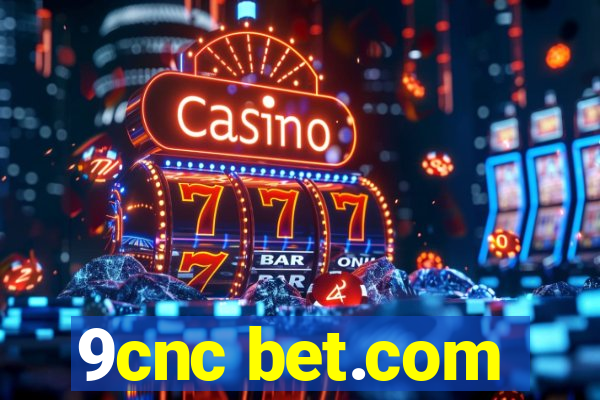 9cnc bet.com