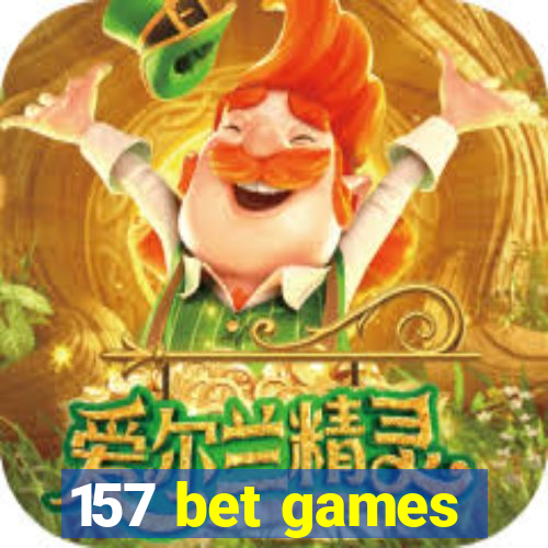 157 bet games