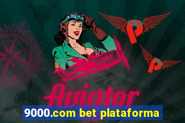 9000.com bet plataforma