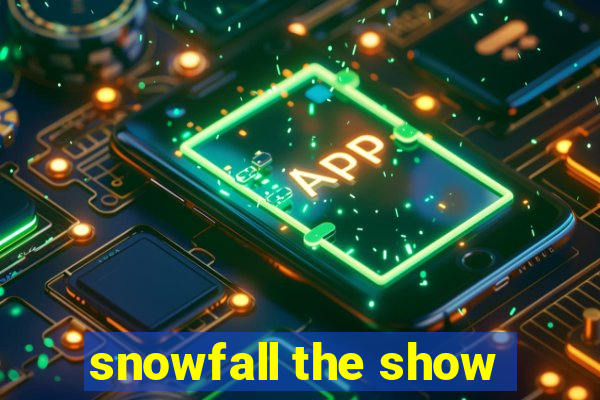 snowfall the show