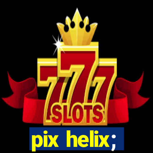 pix helix;