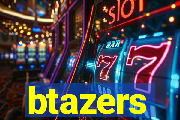 btazers