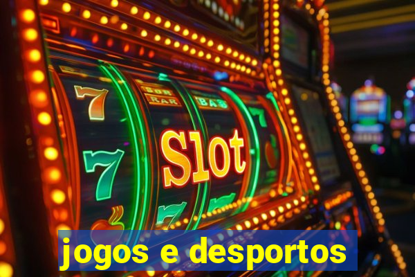 jogos e desportos