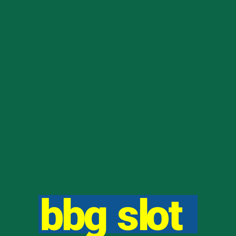 bbg slot