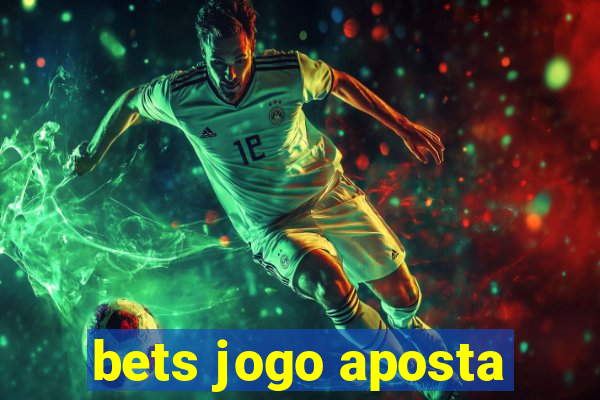 bets jogo aposta