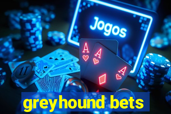 greyhound bets