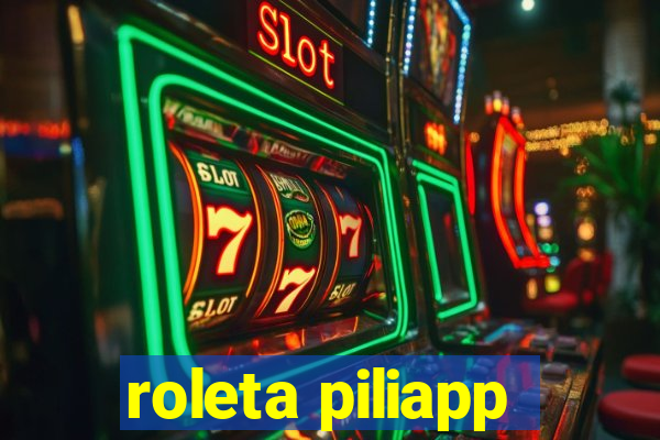 roleta piliapp