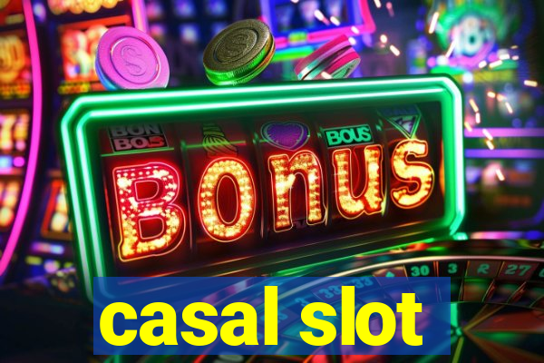 casal slot