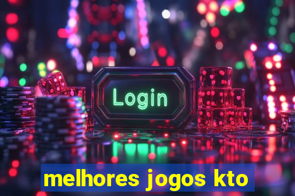 melhores jogos kto