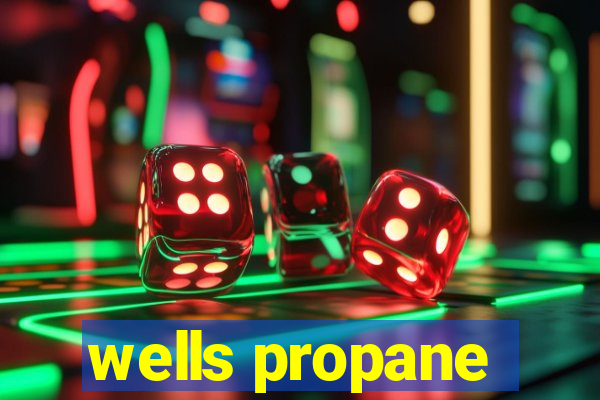 wells propane