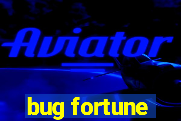 bug fortune