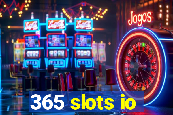 365 slots io